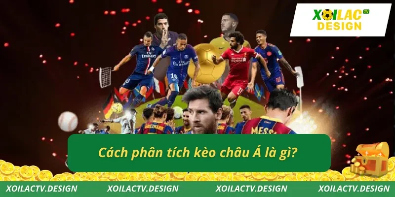 Cách phân tích kèo châu Á là gì?