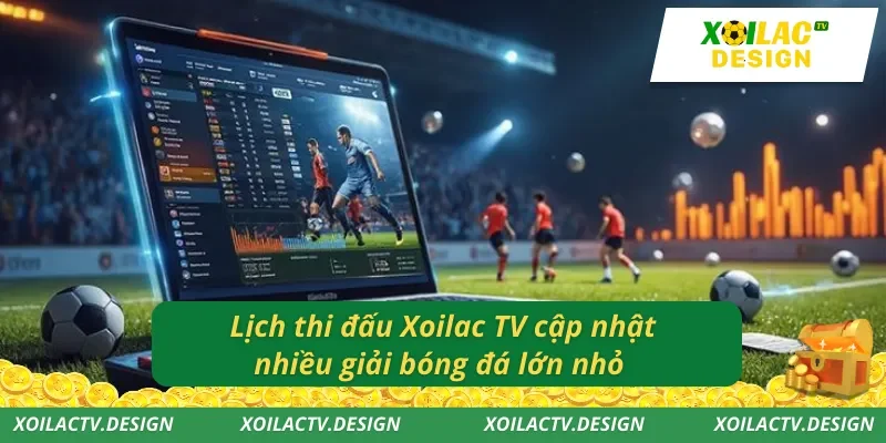 Lịch thi đấu Xoilac TV cập nhật nhiều giải bóng đá lớn nhỏ