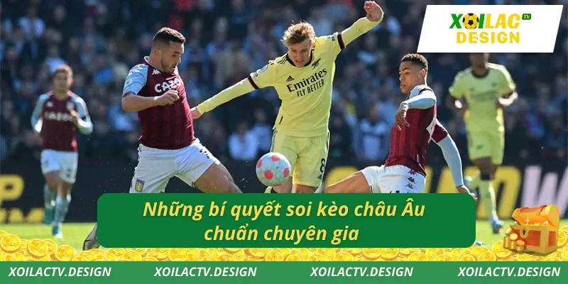 Những bí quyết soi kèo châu Âu chuẩn chuyên gia