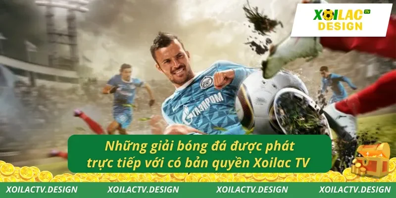 Những giải bóng đá được phát trực tiếp với có bản quyền Xoilac TV