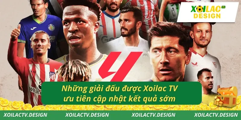 Những giải đấu được Xoilac TV ưu tiên cập nhật kết quả sớm