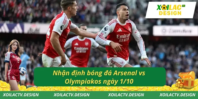 Nhận định bóng đá Arsenal vs Olympiakos ngày 1/10