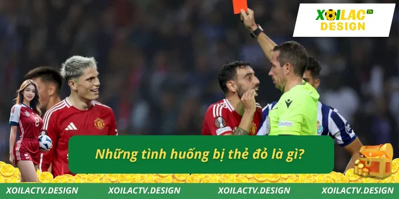Những tình huống bị thẻ đỏ là gì?