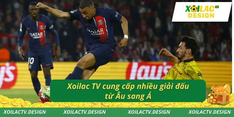 Xoilac TV cung cấp nhiều giải đấu từ Âu sang Á